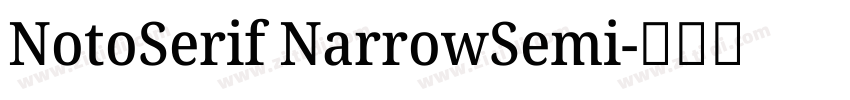 NotoSerif NarrowSemi字体转换 NotoSerif NarrowSemi字体转换